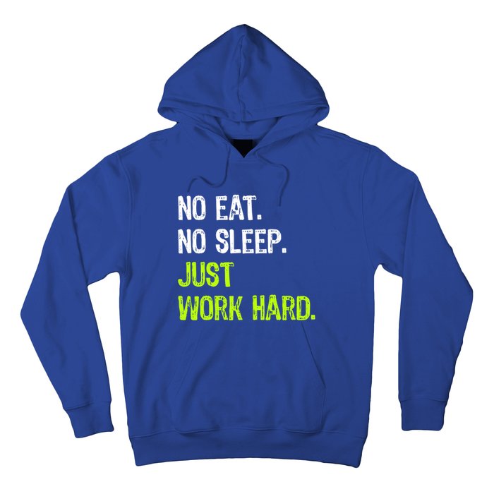 No Eat Sleep Repeat Just Work Hard Hard Worker Gift Hoodie