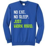 No Eat Sleep Repeat Just Work Hard Hard Worker Gift Sweatshirt