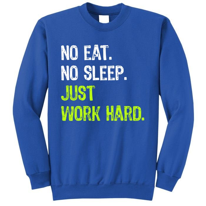 No Eat Sleep Repeat Just Work Hard Hard Worker Gift Sweatshirt