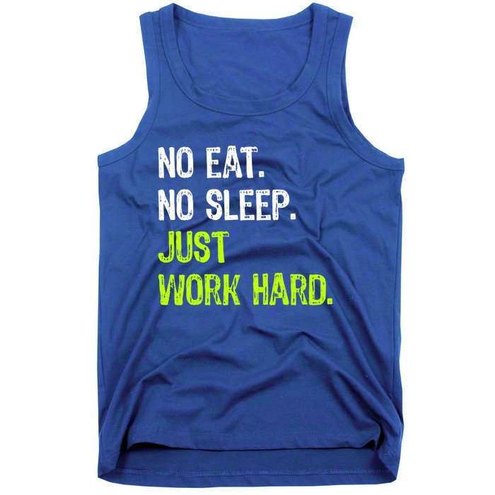 No Eat Sleep Repeat Just Work Hard Hard Worker Gift Tank Top