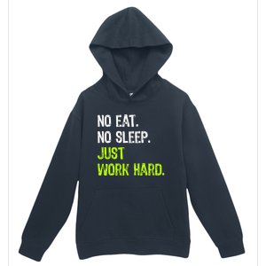 No Eat Sleep Repeat Just Work Hard Hard Worker Gift Urban Pullover Hoodie