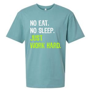 No Eat Sleep Repeat Just Work Hard Hard Worker Gift Sueded Cloud Jersey T-Shirt