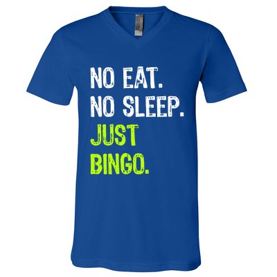 No Eat Sleep Repeat Just Bingo Lucky Lottery Gift V-Neck T-Shirt