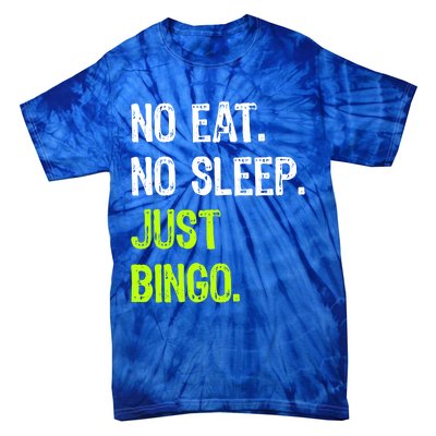 No Eat Sleep Repeat Just Bingo Lucky Lottery Gift Tie-Dye T-Shirt