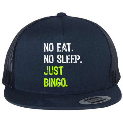 No Eat Sleep Repeat Just Bingo Lucky Lottery Gift Flat Bill Trucker Hat