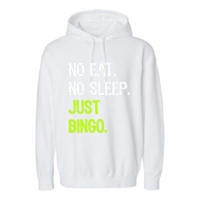 No Eat Sleep Repeat Just Bingo Lucky Lottery Gift Garment-Dyed Fleece Hoodie