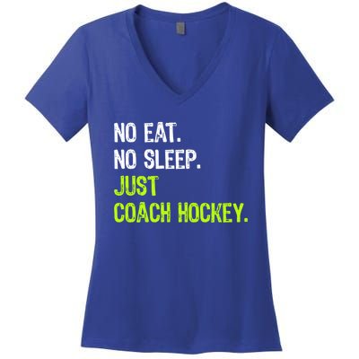 No Eat Sleep Repeat Just Coach Hockey Gift Women's V-Neck T-Shirt