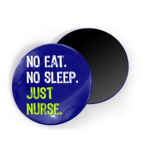 No Eat Sleep Repeat Just Nurse Nursing Gift Magnet