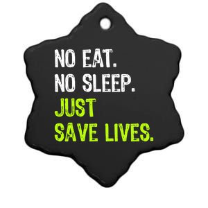 No Eat Sleep Repeat Just Save Lives Firefighter Nurse Gift Ceramic Star Ornament