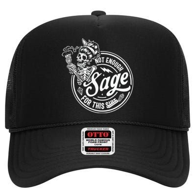 Not Enough Sage For This Shit High Crown Mesh Back Trucker Hat