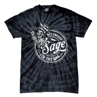 Not Enough Sage For This Shit Tie-Dye T-Shirt