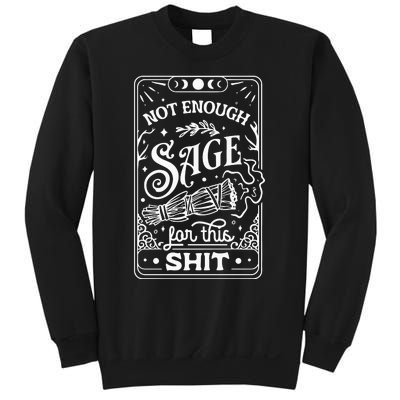 Not Enough Sage For This Shit Sweatshirt