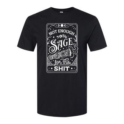 Not Enough Sage For This Shit Softstyle® CVC T-Shirt