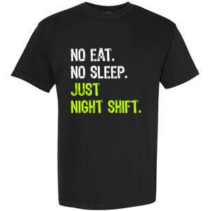 No Eat Sleep Repeat Just Night Shift Nurse Gift Garment-Dyed Heavyweight T-Shirt