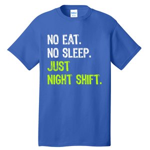 No Eat Sleep Repeat Just Night Shift Nurse Gift Tall T-Shirt