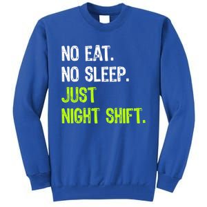 No Eat Sleep Repeat Just Night Shift Nurse Gift Tall Sweatshirt