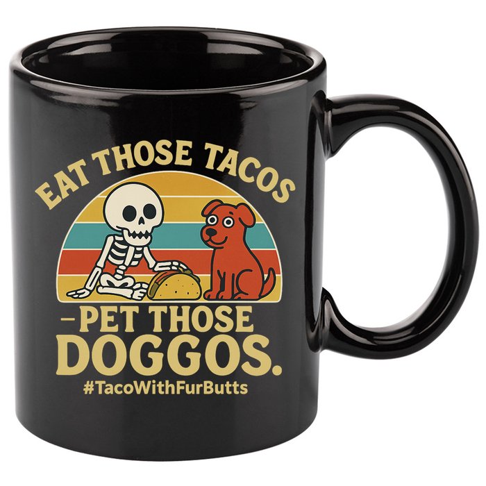 Nice Eat Those Tacos Pet Those Doggos #TacosWillfburts Skeleton Dog 11oz C Handle Ceramic Mug