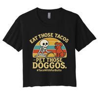 Nice Eat Those Tacos Pet Those Doggos #TacosWillfburts Skeleton Dog Women's Crop Top Tee