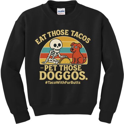 Nice Eat Those Tacos Pet Those Doggos #TacosWillfburts Skeleton Dog Kids Sweatshirt