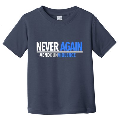 Never Again End Gun Violence Toddler T-Shirt