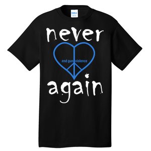 Never Again End Gun Violence Tribute Tall T-Shirt