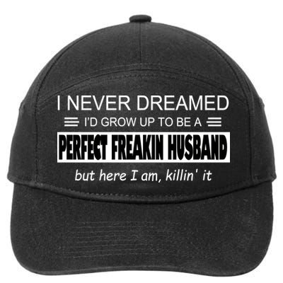 Never Dreamed I'd Be A Perfect Husband Killing It 7-Panel Snapback Hat