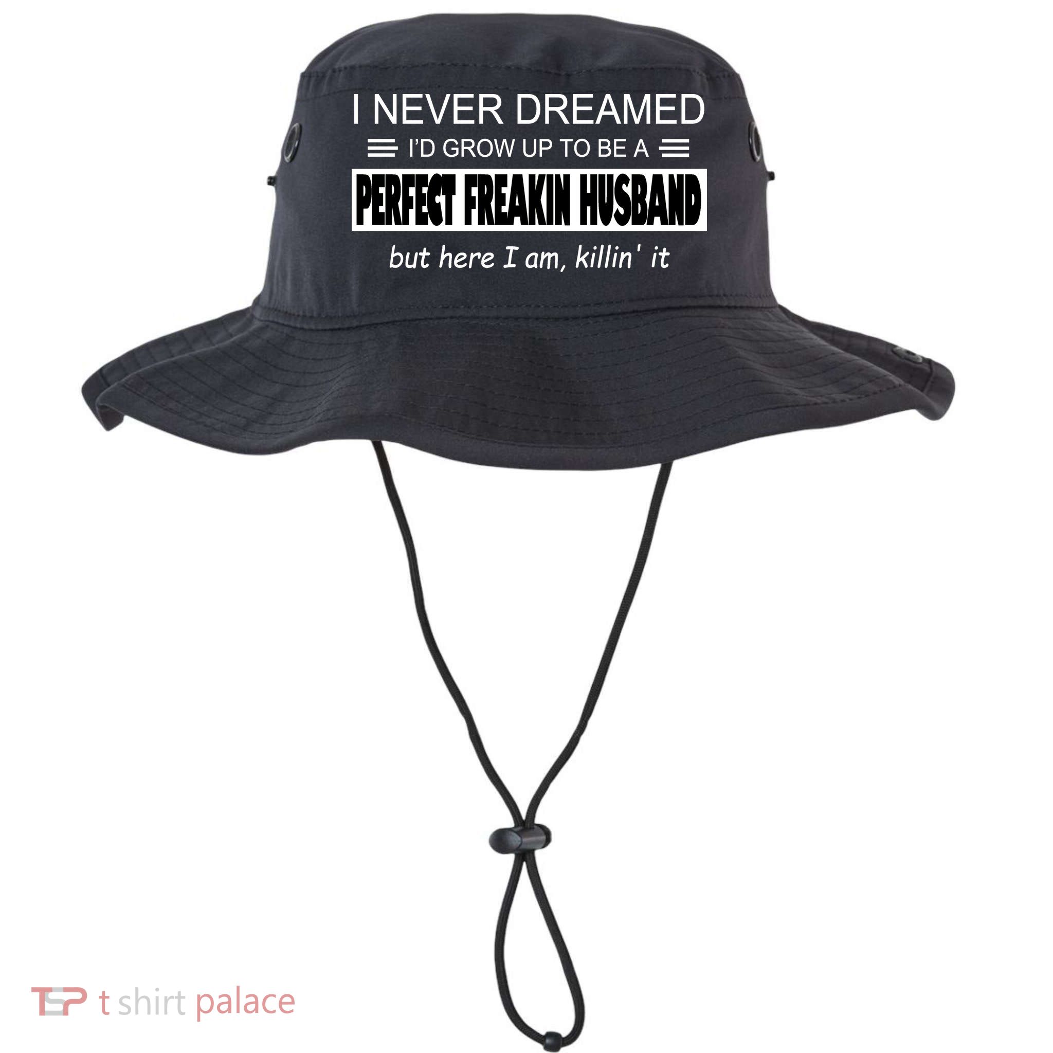 Never Dreamed I'd Be A Perfect Husband Killing It Bucket Hat
