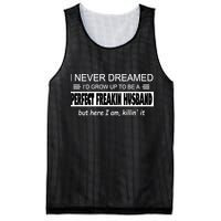 Never Dreamed I'd Be A Perfect Husband Killing It Mesh Reversible Basketball Jersey Tank