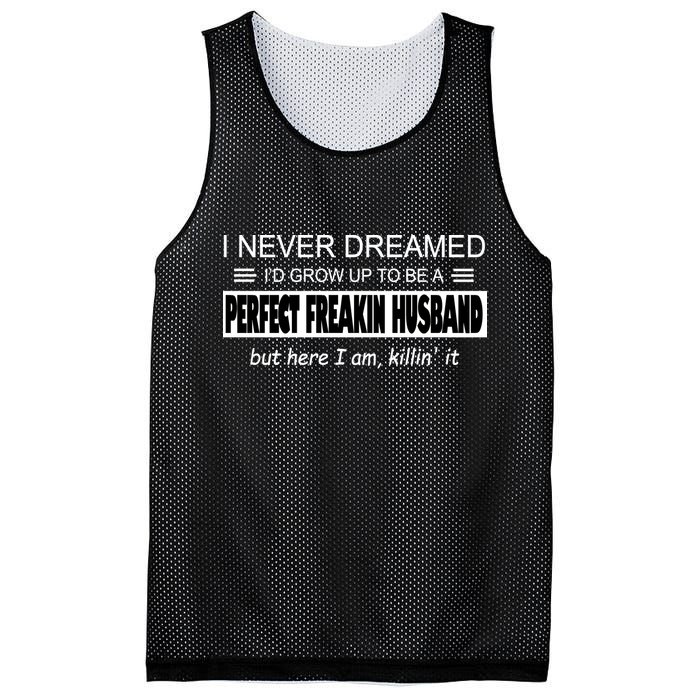 Never Dreamed I'd Be A Perfect Husband Killing It Mesh Reversible Basketball Jersey Tank