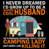 Never Dreamed I'd Grow Up To Be A Super Cool Camping Husband City Backpack