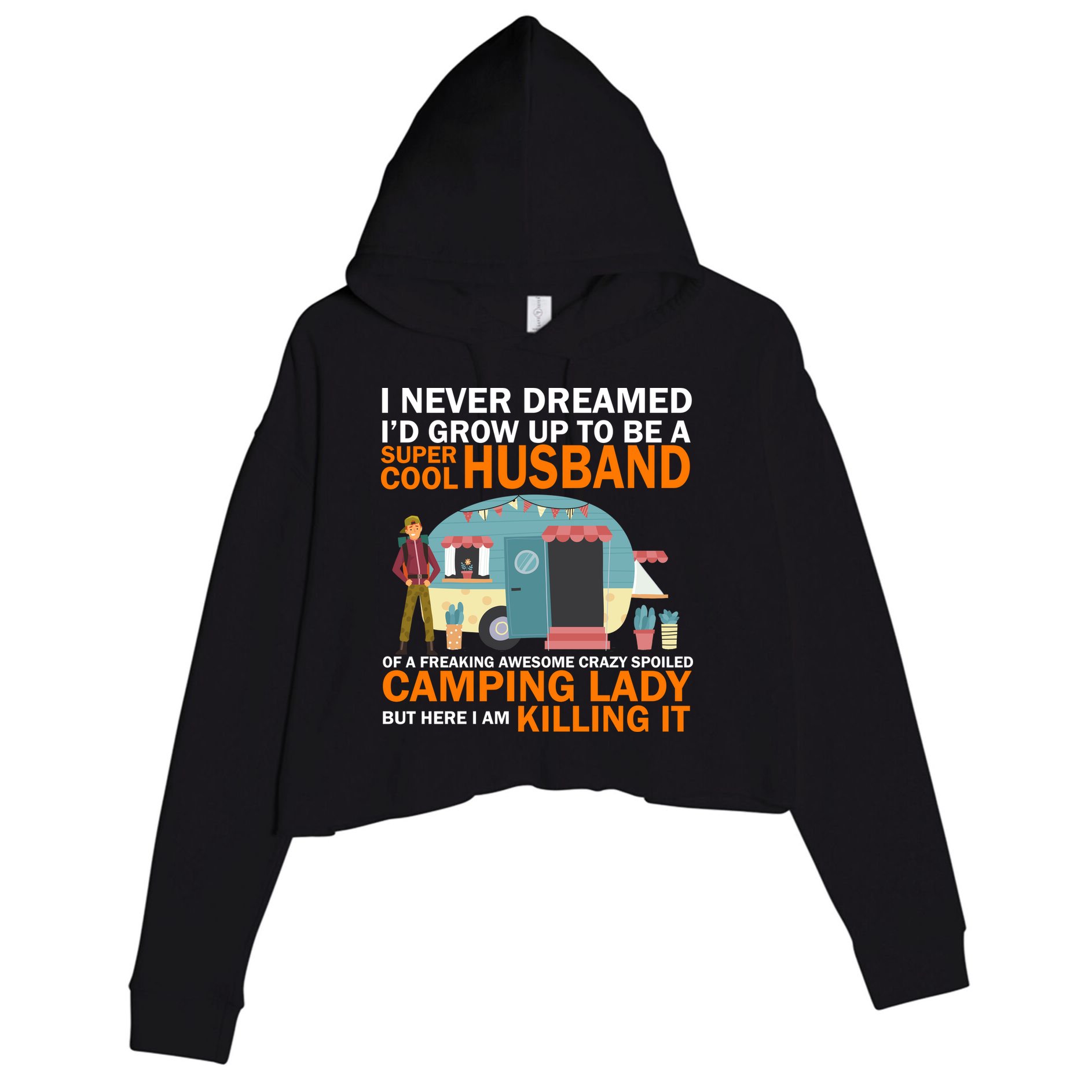 Never Dreamed I'd Grow Up To Be A Super Cool Camping Husband Crop Fleece Hoodie