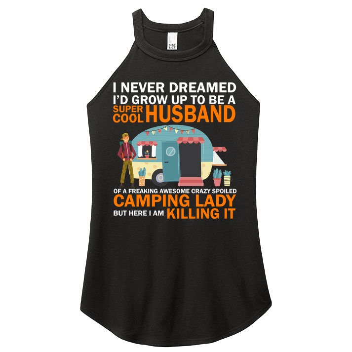 Never Dreamed I'd Grow Up To Be A Super Cool Camping Husband Women's Perfect Tri Rocker Tank