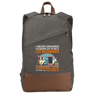 Never Dreamed I'd Grow Up To Be A Super Cool Camping Husband Cotton Canvas Backpack