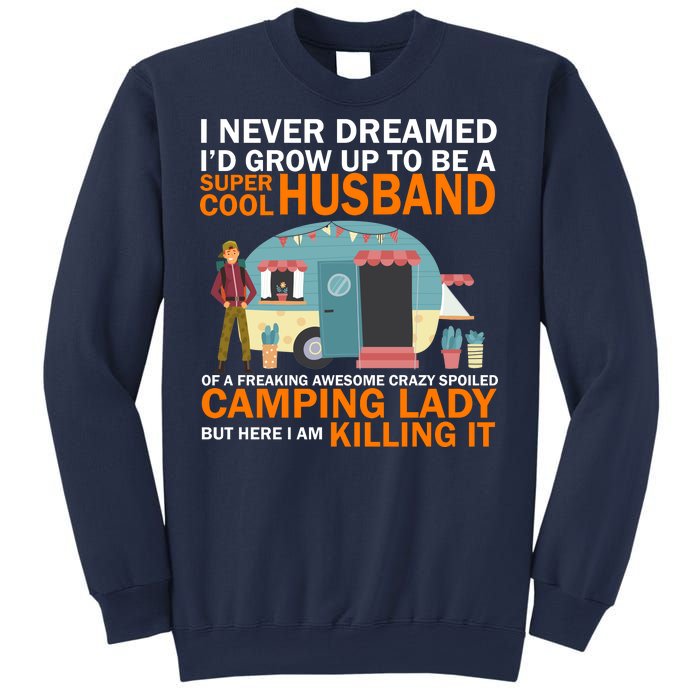 Never Dreamed I'd Grow Up To Be A Super Cool Camping Husband Sweatshirt