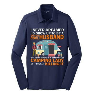 Never Dreamed I'd Grow Up To Be A Super Cool Camping Husband Silk Touch Performance Long Sleeve Polo