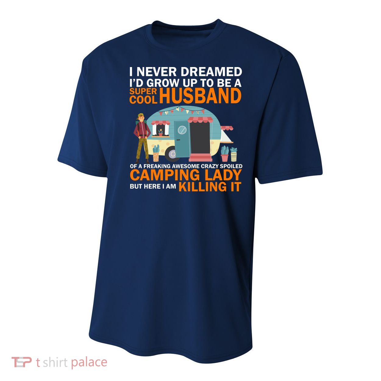 Never Dreamed I'd Grow Up To Be A Super Cool Camping Husband Youth Performance Sprint T-Shirt