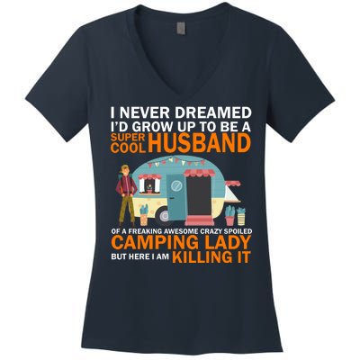 Never Dreamed I'd Grow Up To Be A Super Cool Camping Husband Women's V-Neck T-Shirt