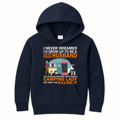 Never Dreamed I'd Grow Up To Be A Super Cool Camping Husband Kids Hoodie
