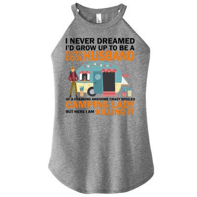 Never Dreamed I'd Grow Up To Be A Super Cool Camping Husband Women's Perfect Tri Rocker Tank