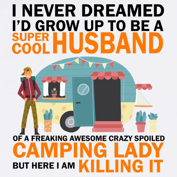 Never Dreamed I'd Grow Up To Be A Super Cool Camping Husband Garment-Dyed Sweatshirt