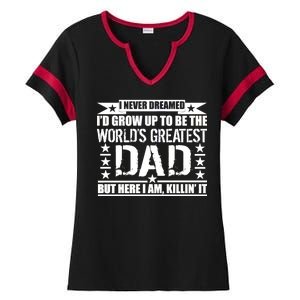 Never Dreamed I'd Grow Up To Be The World's Greatest Dad Ladies Halftime Notch Neck Tee