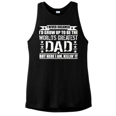 Never Dreamed I'd Grow Up To Be The World's Greatest Dad Ladies PosiCharge Tri-Blend Wicking Tank