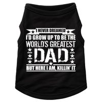 Never Dreamed I'd Grow Up To Be The World's Greatest Dad Doggie Tank