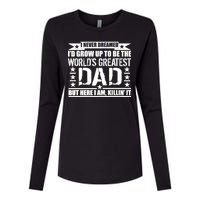 Never Dreamed I'd Grow Up To Be The World's Greatest Dad Womens Cotton Relaxed Long Sleeve T-Shirt