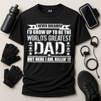 Never Dreamed I'd Grow Up To Be The World's Greatest Dad Cooling Performance Crew T-Shirt