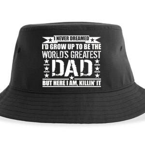 Never Dreamed I'd Grow Up To Be The World's Greatest Dad Sustainable Bucket Hat