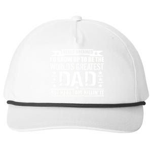 Never Dreamed I'd Grow Up To Be The World's Greatest Dad Snapback Five-Panel Rope Hat