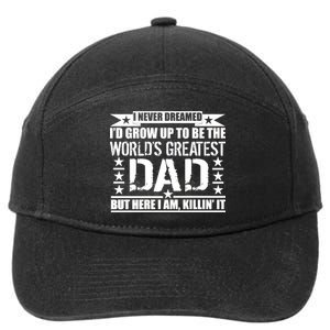 Never Dreamed I'd Grow Up To Be The World's Greatest Dad 7-Panel Snapback Hat