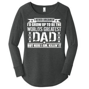 Never Dreamed I'd Grow Up To Be The World's Greatest Dad Women's Perfect Tri Tunic Long Sleeve Shirt