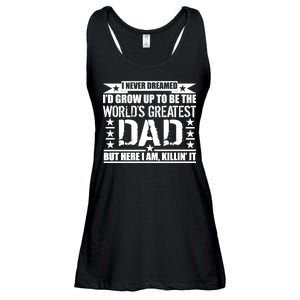 Never Dreamed I'd Grow Up To Be The World's Greatest Dad Ladies Essential Flowy Tank